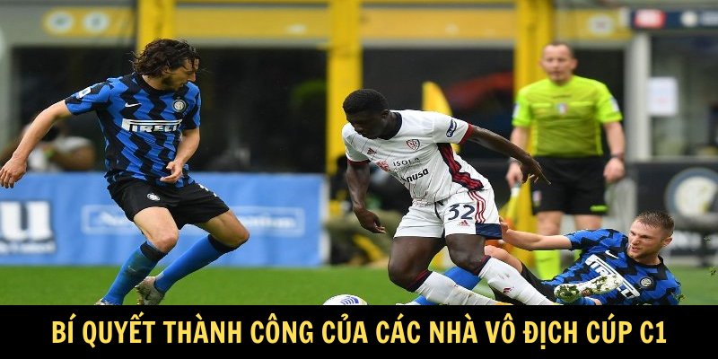 Bí quyết thành công của các nhà vô địch Cúp C1