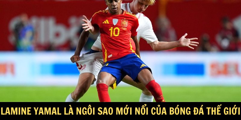 Lamine Yamal là ngôi sao mới nổi của bóng đá thế giới 